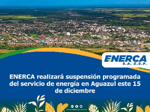 Hoy habrá interrupción del servicio de energía en Aguazul