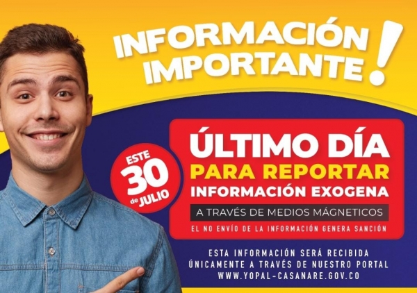 Este 30 de julio será el último día para reportar información exógena  en Yopal