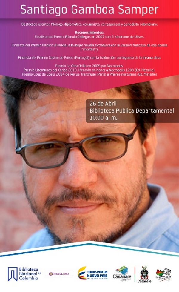 Santiago Gamboa Samper, periodista y escritor visita hoy Casanare