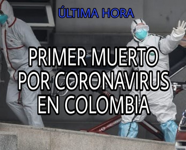 Primer fallecido por Coronavirus en Colombia